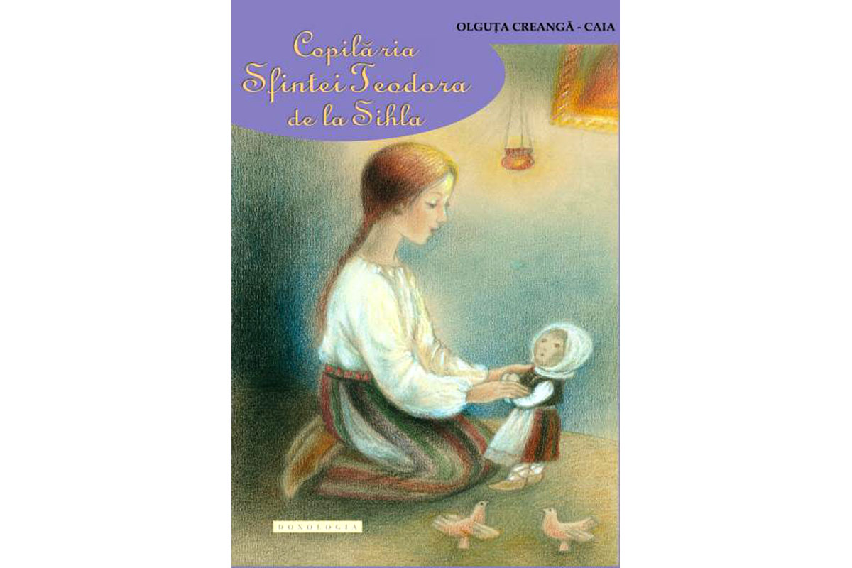 Sfânta Teodora de la Sihla – model de viață creștină pentru micii cititori Copilăria Sfintei Teodora de la Sihla
