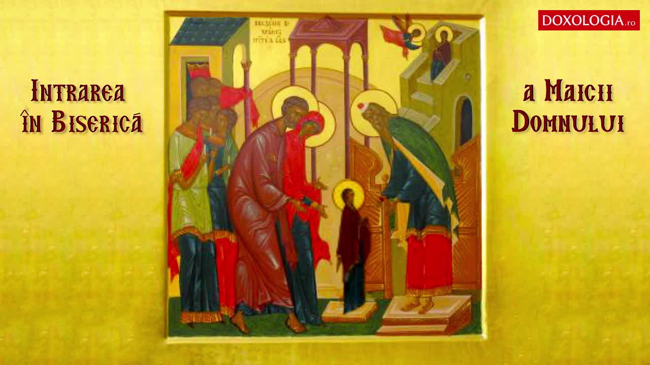 Troparul Intrării în biserică a Maicii Domnului Troparul Intrării în biserică a Maicii Domnului