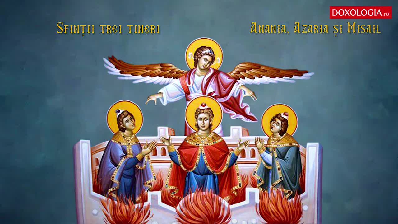 Troparul Sfântului Proroc Daniel și al Sfinților trei tineri: Anania, Azaria și Misail Troparul Sfântului Proroc Daniel și al Sfinților trei tineri: Anania, Azaria și Misail