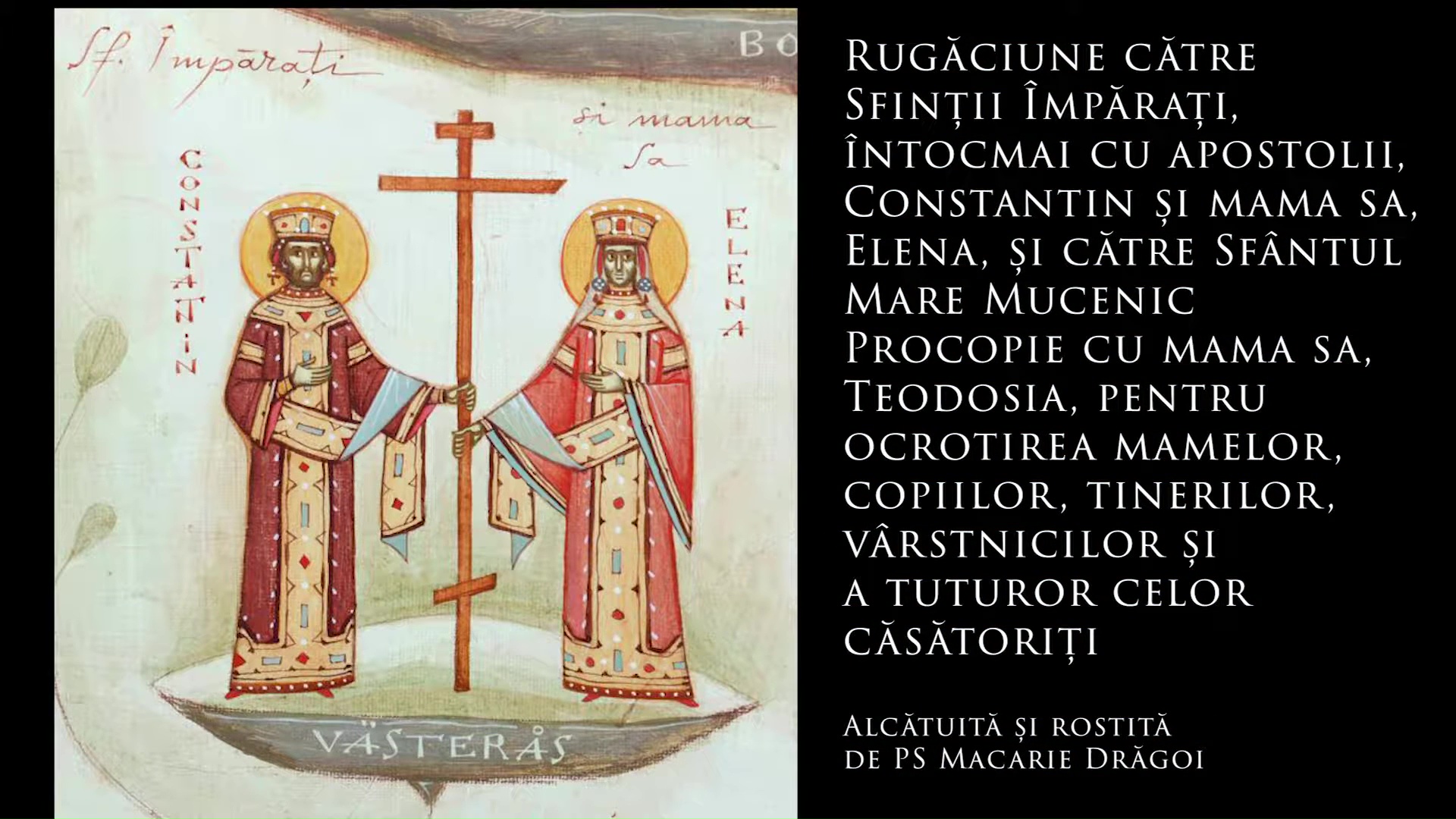 (Audio) Rugăciune către Sfinții Împărați, întocmai cu apostolii, Constantin și mama sa, Elena, și către Sfântul Mare Mucenic Procopie cu mama sa, Teodosia, pentru ocrotirea mamelor, copiilor, tinerilor, vârstnicilor și a celor căsătoriți – PS Macarie (Audio) Rugăciune către Sfinții Împărați, întocmai cu apostolii, Constantin și mama sa, Elena, și către Sfântul Mare Mucenic Procopie cu mama sa, Teodosia, pentru ocrotirea mamelor, copiilor, tinerilor, vârstnicilor și a celor căsătoriți – PS Macarie