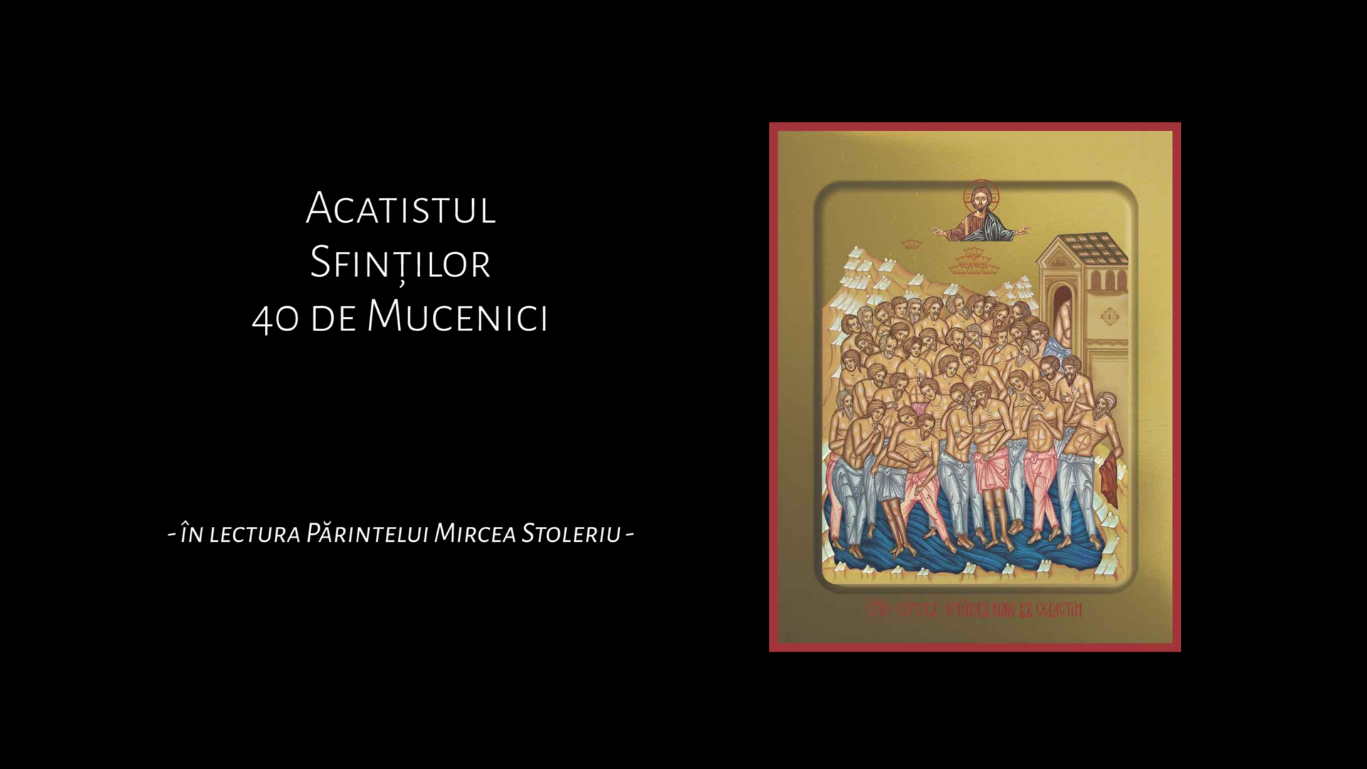 Sfinții 40 de Mucenici din Sevastia Sfinții 40 de Mucenici din Sevastia