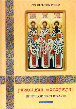 Paraclisul şi Acatistul Sfinţilor Trei Ierahi, pe notaţie psaltică, la Editura Doxologia