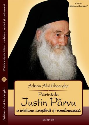 Părintele Iustin Pârvu o misiune creştină şi românească