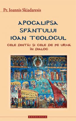 Apocalipsa Sfântului Ioan Teologul -cele dintâi şi cele de pe urmă în dialog