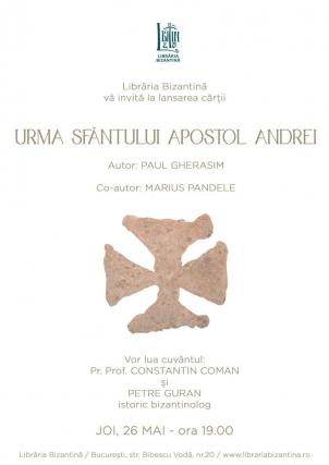 Urma Sfântului Apostol Andrei, carte apărută la Editura Doxologia şi lansată la Bucureşti