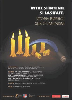 Invitați de marcă la dezbaterea „Între Sfințenie și Lașitate. Istoria Bisericii sub comunism”, organizată la Iași