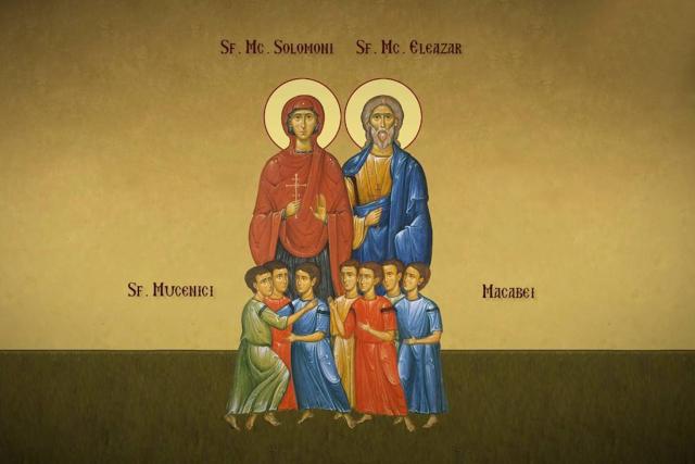 Sfinții șapte Mucenici Macabei, mama lor Solomonia și dascălul Eleazar