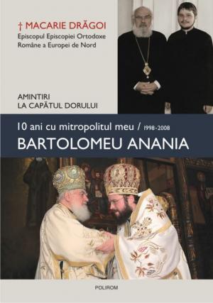 Un nou volum semnat de PS Părinte Macarie: „10 ani cu Mitropolitul meu Bartolomeu Anania (1998-2008). Amintiri la capătul dorului”