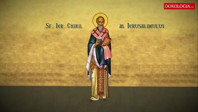 Sfântul Ierarh Chiril, Arhiepiscopul Ierusalimului Sfântul Ierarh Chiril, Arhiepiscopul Ierusalimului