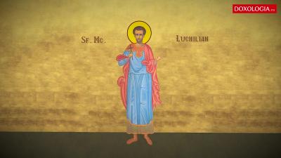 Troparul Sfântului Mucenic Luchilian și al Sfintei Mucenițe Paula Troparul Sfântului Mucenic Luchilian și al Sfintei Mucenițe Paula