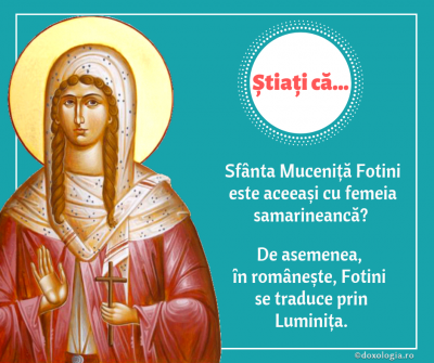 Știați că Sfânta Muceniță Fotini este aceeași cu femeia samarineancă? Știați că Sfânta Muceniță Fotini este aceeași cu femeia samarineancă?