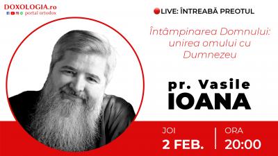 (Video) Întreabă preotul LIVE – Întâmpinarea Domnului: unirea omului cu Dumnezeu – Pr. Vasile Ioana