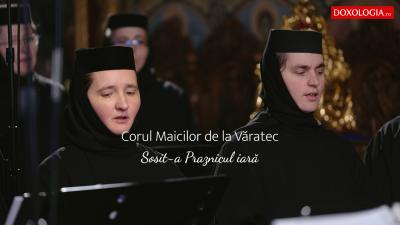 (Video) Corul maicilor de la Mănăstirea Văratec – Sosit-a praznicul iară