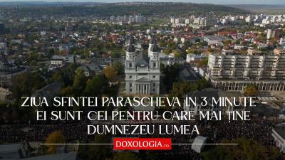 Ziua Sfintei Parascheva în 3 minute – Ei sunt cei pentru care mai ține Dumnezeu lumea Ziua Sfintei Parascheva în 3 minute – Ei sunt cei pentru care mai ține Dumnezeu lumea