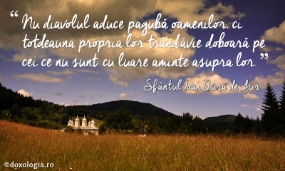 Trândăvia doboară pe cei ce nu sunt cu luare aminte asupra lor Trândăvia doboară pe cei ce nu sunt cu luare aminte asupra lor